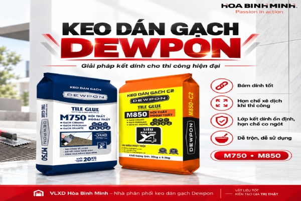 KEO DÁN GẠCH DEWPON – GIẢI PHÁP KẾT DÍNH CHO CÔNG TRÌNH HIỆN ĐẠI!